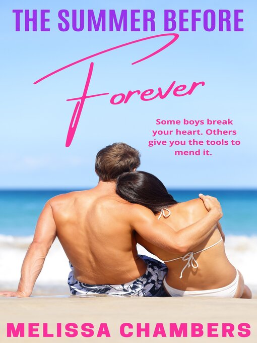 Title details for The Summer Before Forever by Melissa Chambers - Available